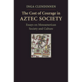 The Cost of Courage in Aztec Society