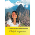 La Comunicación Intercultural: El desafío de la comunicación entre dos culturas