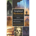 Unexplained Mysteries: 2 Books In 1 - Unexplained Mysteries Of The World, Bigfoot & The Other Ones