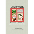 Sea Salt, Kola & Grains of Paradise: The Untold History of Liberia's Early Ancestors
