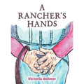 A Rancher's Hands