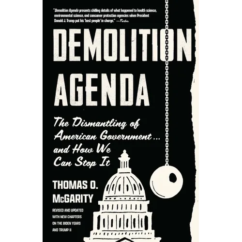 Demolition Agenda: The Dismantling of American Government . . . and How We Can Stop It