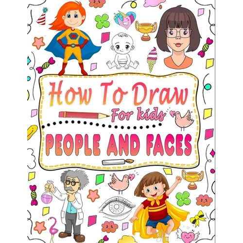 How to draw people and faces: guide to master techniques for drawing people and faces for children