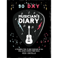 90 Day Musician's Diary: A powerful tool to help musicians of all skill levels achieve their goals.