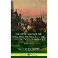 The Suppression of the African Slave-Trade to the United States of America, 1638 - 1870 (Hardcover)