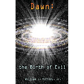 Dawn: the Birth of Evil