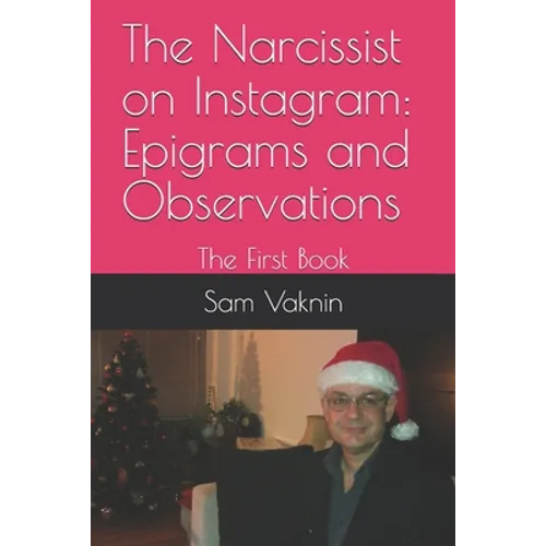 The Narcissist on Instagram: Epigrams and Observations: The First Book
