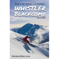 Nick's Ski Resort Guidebook: Whistler Blackcomb