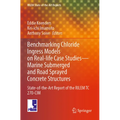 Benchmarking Chloride Ingress Models on Real-Life Case Studies--Marine Submerged and Road Sprayed Concrete Structures: State-Of-The-Art Report of the