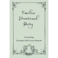 Timeless Devotional Poetry: An Anthology