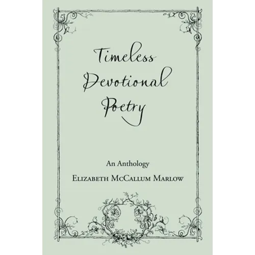 Timeless Devotional Poetry: An Anthology