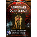 The Anunnaki Connection: Sumerian Gods, Alien Dna, and the Fate of Humanity (from Eden to Armageddon)