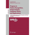 Progress in Pattern Recognition, Image Analysis, Computer Vision, and Applications