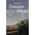 Dementia Diary: A love story to the end