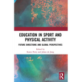 Education in Sport and Physical Activity: Future Directions and Global Perspectives
