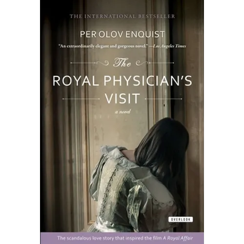The Royal Physician's Visit: Power, Seduction, and Scandal in the Court of a Mad King