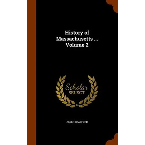 History of Massachusetts ... Volume 2