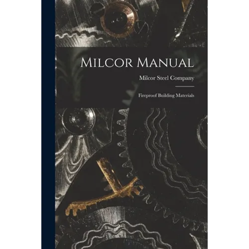 Milcor Manual: Fireproof Building Materials