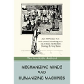 Mechanizing Minds and Humanizing Machines: The Inevitable Android