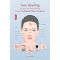 Face Reading: Self-Care and Natural Healing Through Traditional Chinese Medicine