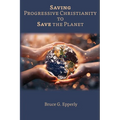 Saving Progressive Christianity to Save the Planet