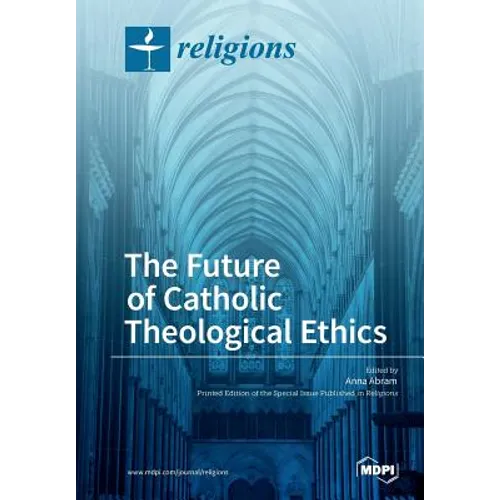 The Future of Catholic Theological Ethics