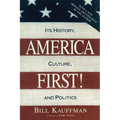 America First!: Its History, Culture, and Politics