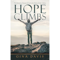 Hope Climbs: The Relentless Pursuit of God in the Midst of Life's Valleys
