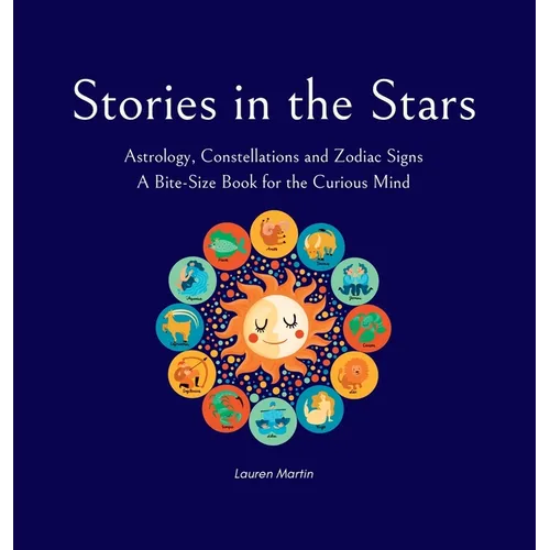 Stories in the Stars: Astrology, Constellations and Zodiac Signs