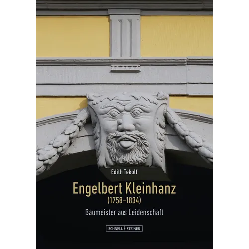 Engelbert Kleinhanz: (1758-1834): Baumeister Aus Leidenschaft