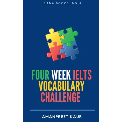 Four Week IELTS Vocabulary Challenge ]: For IELTS, CELPIP, PTE, TOEFL, CAE and Spoken English
