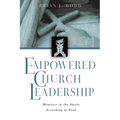Empowered Church Leadership: Ministry in the Spirit According to Paul