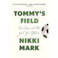 Tommy's Field: Love, Loss, and the Goal of a Lifetime