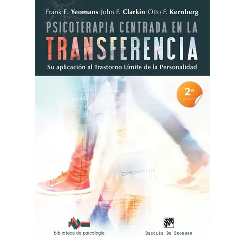 Psicoterapia centrada en la transferencia. Su aplicación al trastorno límite de la personalidad