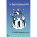 Retaining the Best Employees @ Workplace - A Case Study Series in Employee Relations through Employee Recognition Programs
