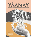 Yáamay: An Anthology of Feminine Perspectives Across Indigenous California