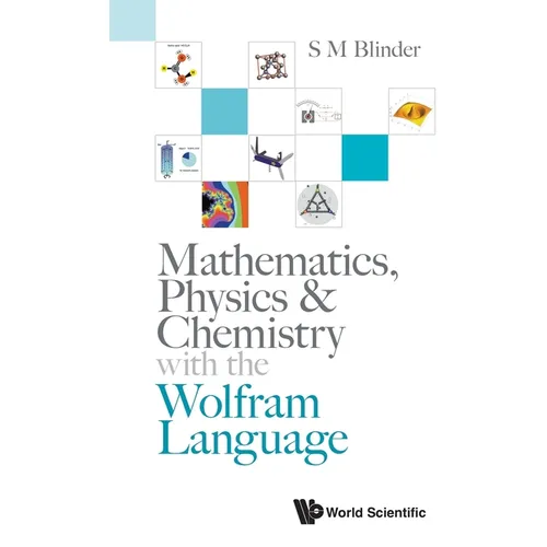 Mathematics, Physics & Chemistry with the Wolfram Language
