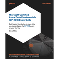 Microsoft Certified Azure Data Fundamentals (DP-900) Exam Guide: Build a solid foundation in Azure data services and pass the DP-900 exam on your firs