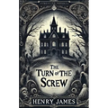 The Turn Of The Screw(Illustrated)
