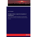 The Rights of Nature - Against the Usurpations of Establishments: a series of letters to the people of Great Britain, on the state of public affairs,