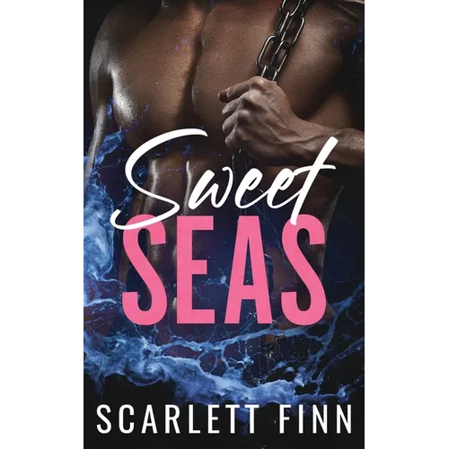 Sweet Seas: Captain & the Cook - Grumpy/Sunshine, Steamy Ship Suspense.