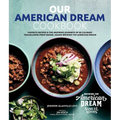 Our American Dream Cookbook: Favorite Recipes & Inspiring Journeys of 80 Culinary Trailblazers from Samuel Adams Brewing the American Dream