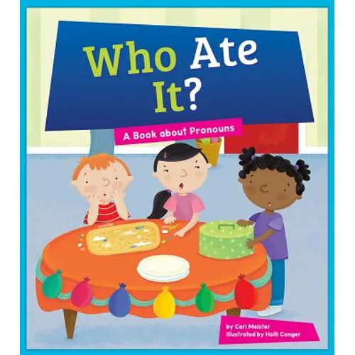 Who Ate It?: A Book about Pronouns