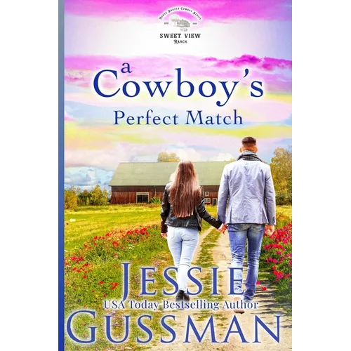 A Cowboy's Perfect Match: Sweet View Ranch Western Christian Cowboy Romance Book 8