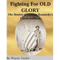 FIGHTING FOR OLD GLORY Eastern Kentucky's Union Soldiers