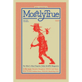 Mostly True: The West's Most Popular Hobo Graffiti Magazine