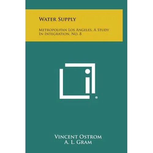 Water Supply: Metropolitan Los Angeles, A Study In Integration, No. 8