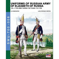 Uniforms of Russian army of Elizabeth of Russia Vol. 2: Under the reign of Elizabeth Petrovna from 1741 to 1761 and Peter III from 1762