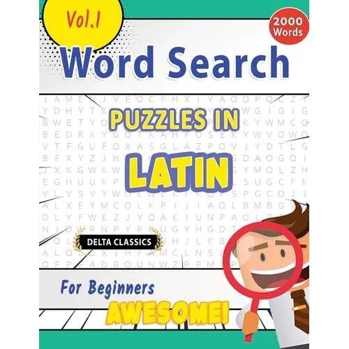 Word Search Puzzles in Latin for Beginners - Awesome! Vol.1 - Delta Classics