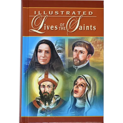 Illustrated Lives of the Saints: For Every Day of the Year